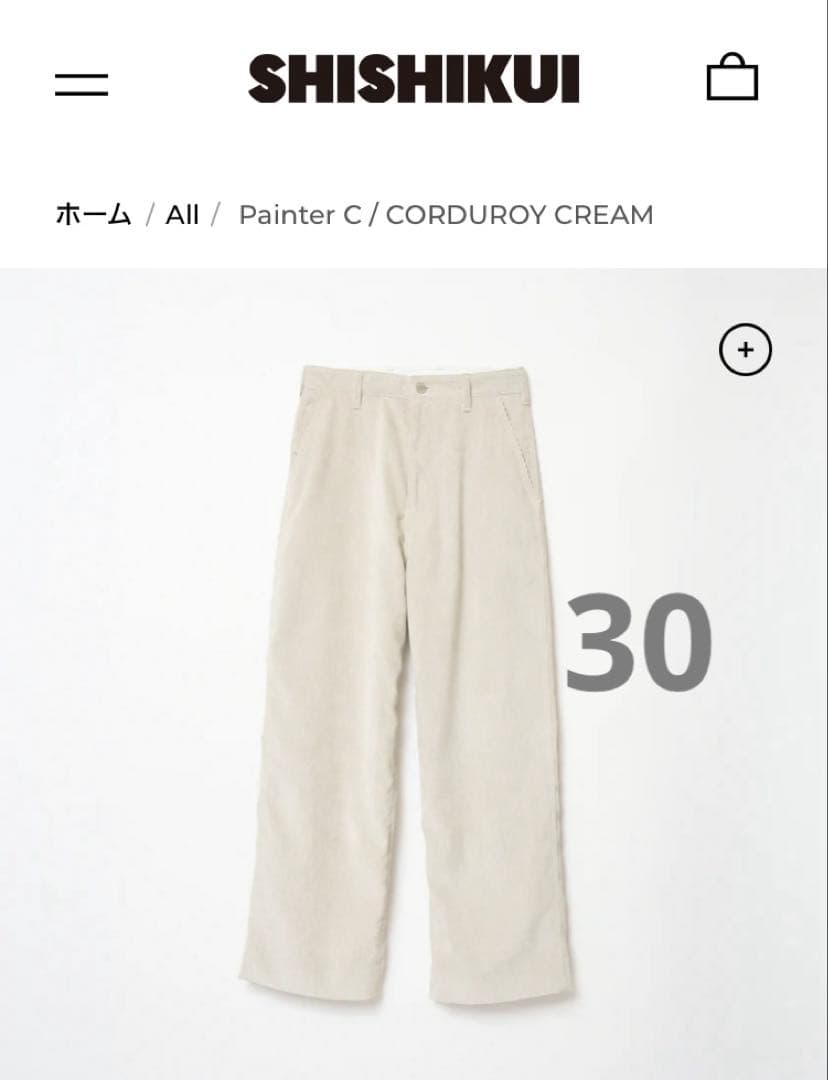 パンツ SHISHIKUI Painter C CORDUROY CREAM 30